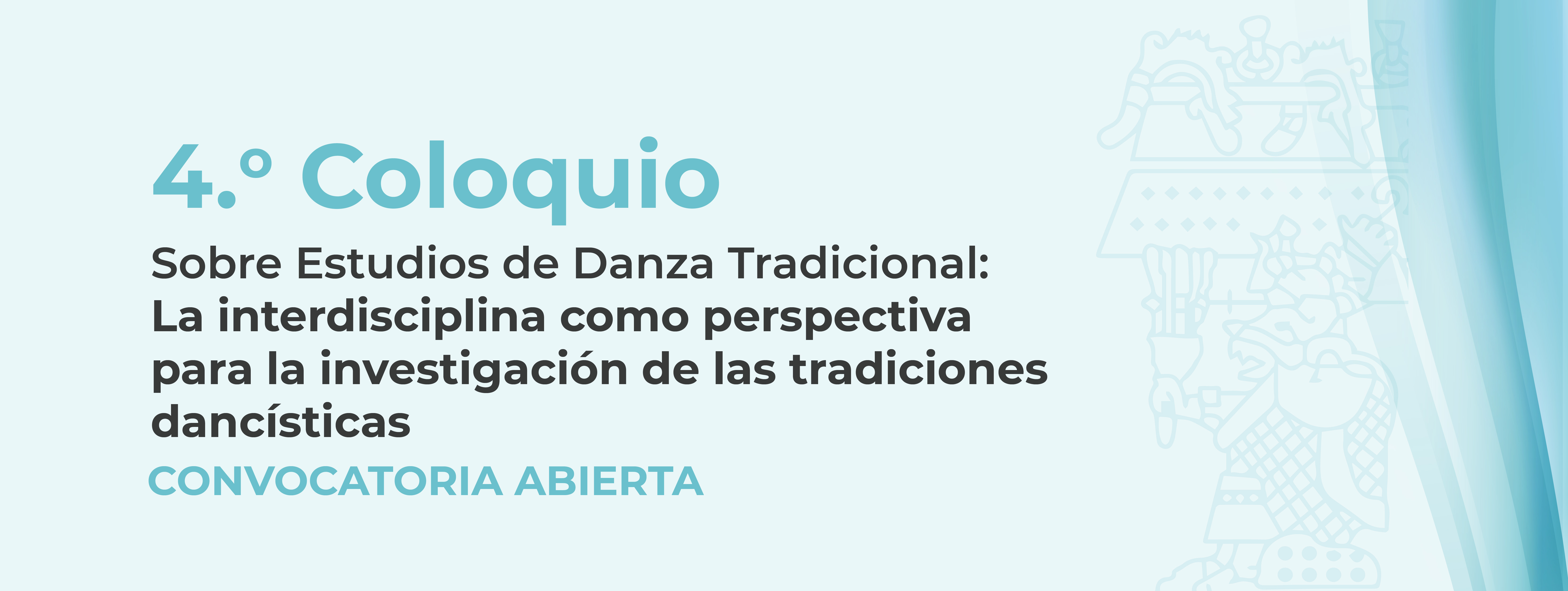 Coloquio sobre Estudios de Danza Tradicional: La interdisciplina como perspectiva para la investigación de las tradiciones dancísticas