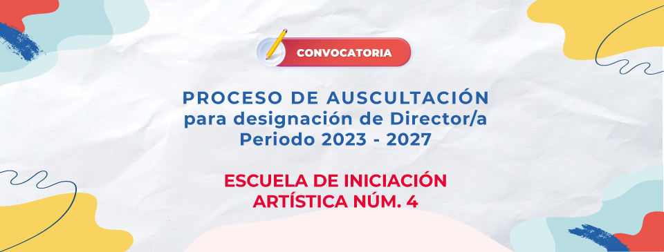 Proceso de Auscultación para designación de Director/a de la Escuela de Iniciación Artística núm. 4 para el periodo 2023-2027